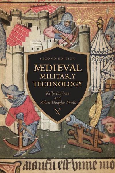 Medieval Military Technology - Kelly Robert DeVries