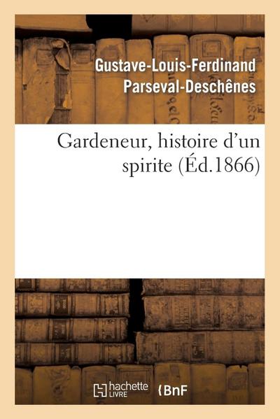 Gardeneur, Histoire d’Un Spirite