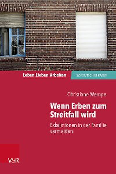 Wenn Erben zum Streitfall wird
