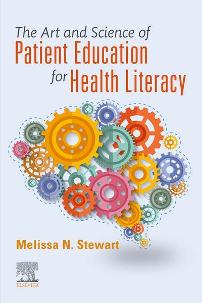 The Art and Science of Patient Education for Health Literacy - E-Book