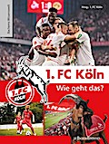 1. FC Köln - Wie geht das?