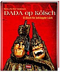Dada op Kölsch: Et Boch för bekloppte Lück