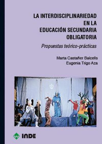 La interdisciplinariedad en la Enseñanza Secundaria Obligatoria : propuestas teórico-prácticas