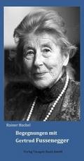 Begegnungen mit Gertrud Fussenegger