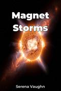 Magnet Storms
