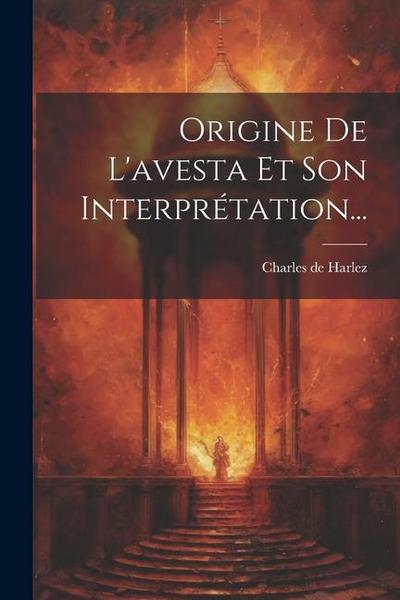 Origine De L’avesta Et Son Interprétation...