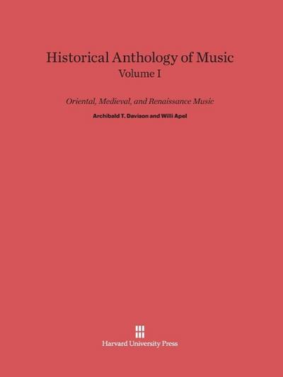 Historical Anthology of Music, Volume I, Oriental, Medieval, and Renaissance Music