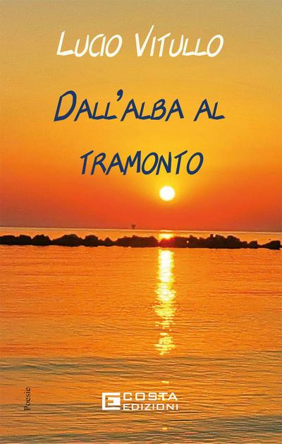 Dall’alba al tramonto