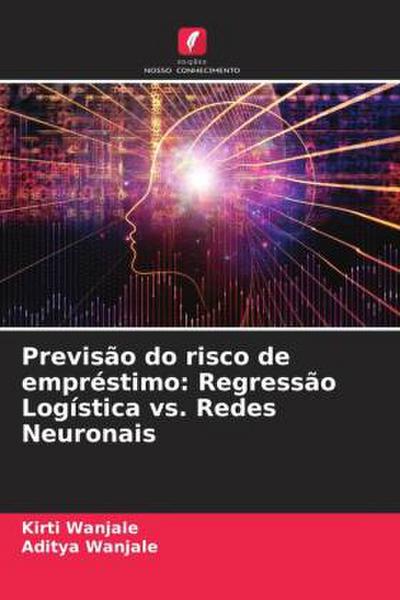 Previsão do risco de empréstimo: Regressão Logística vs. Redes Neuronais