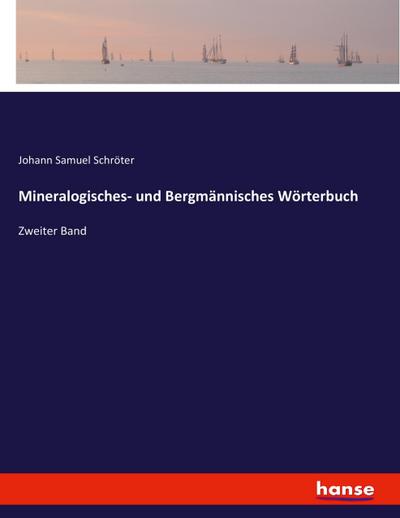 Mineralogisches- und Bergmännisches Wörterbuch