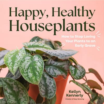 Happy, Healthy Houseplants