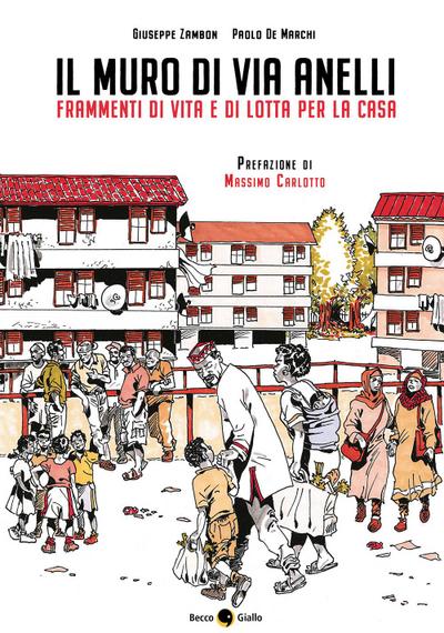 Il muro di via Anelli. Frammenti di vita e di lotta per...