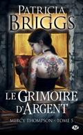 Mercy Thompson, T5 : Le Grimoire d’Argent