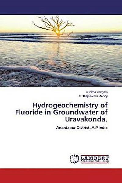 Hydrogeochemistry of Fluoride in Groundwater of Uravakonda