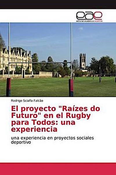 El proyecto "Raízes do Futuro" en el Rugby para Todos: una experiencia