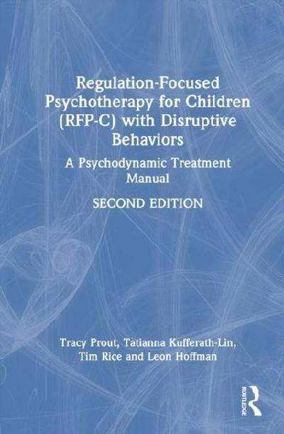 Regulation-Focused Psychotherapy for Children (RFP-C) with Disruptive Behaviors