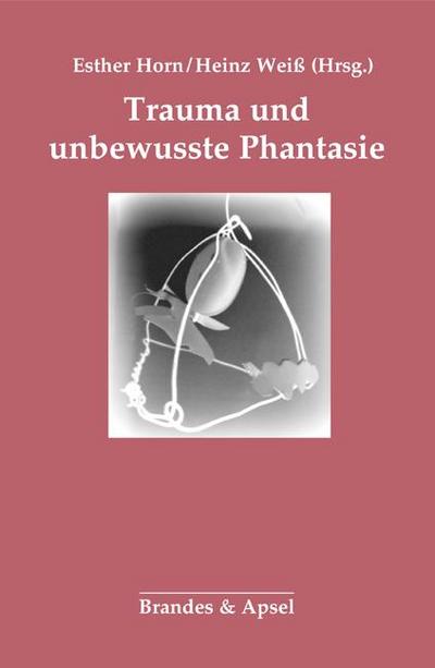 Trauma u.unbew.Phantasie