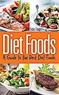Diet Foods: A Guide to the Best Diet Foods
