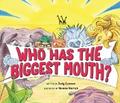 Who Has the Biggest Mouth?