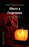 Oberts a l’esperança. Retalls bíblics