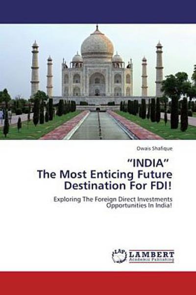"INDIA"   The Most Enticing Future Destination For FDI!