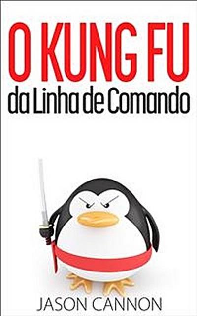 O Kung Fu Da Linha De Comando