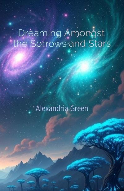 Dreaming Amongst the Sorrows and Stars