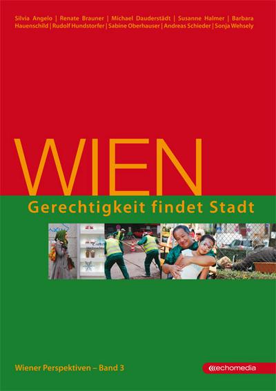 Wien - Gerechtigkeit findet Stadt: Wiener Perspektiven - Band 3