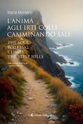 L’anima agli irti colli camminando sale - The Soul, Walking, Climbs the Steep Hills