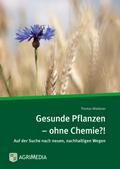 Gesunde Pflanzen - ohne Chemie?!
