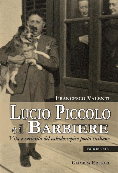 Valenti, F: Lucio Piccolo e il barbiere. Vita e curiosità de