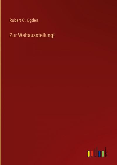 Zur Weltausstellung!