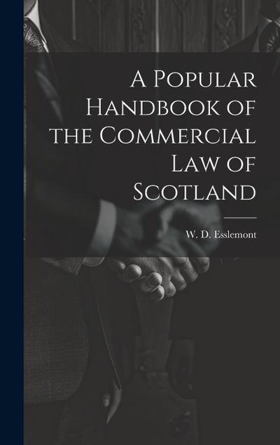 A Popular Handbook of the Commercial Law of Scotland
