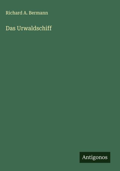 Das Urwaldschiff