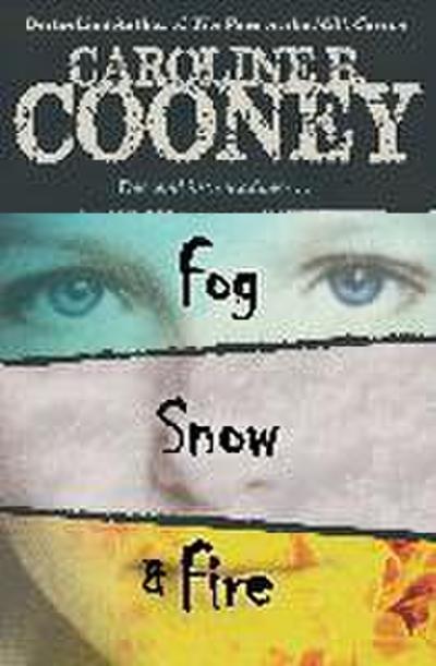 Fog, Snow, Fire