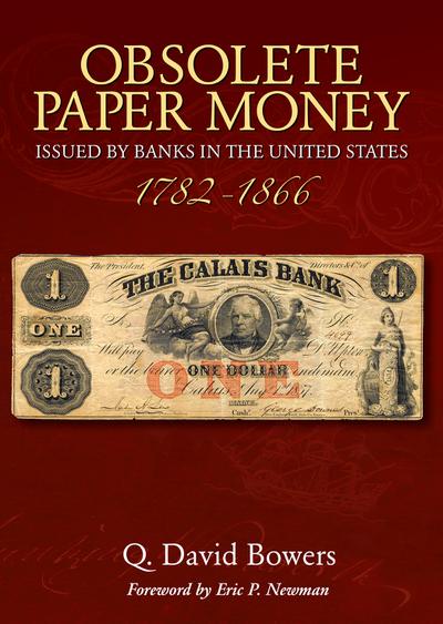 Obsolete Paper Money Issued by Banks in the United States 1782-1866