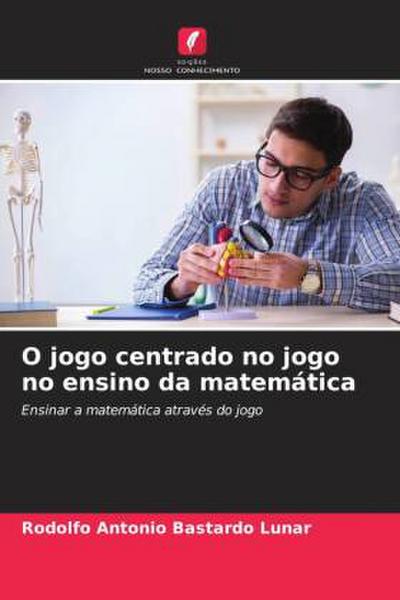 O jogo centrado no jogo no ensino da matemática