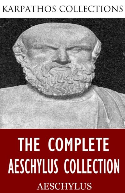 The Complete Aeschylus Collection