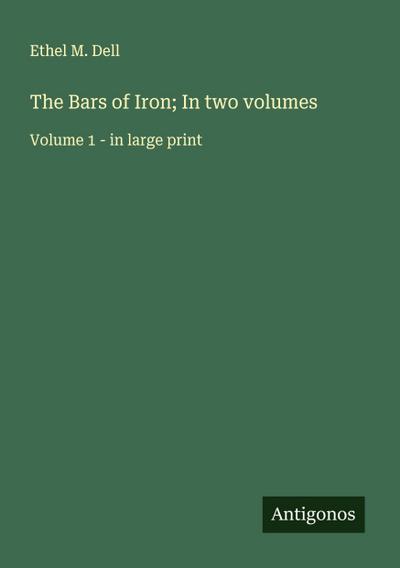The Bars of Iron; In two volumes
