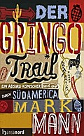 Der Gringo Trail: Ein absurd komischer Road-Trip durch Südamerika