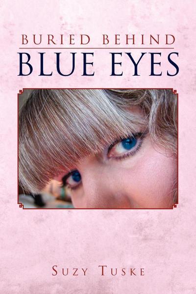 Buried Behind Blue Eyes - Suzy Tuske