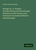 Beiträge zu J.A. Bengel’s Schrifterklärung u