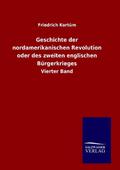 Geschichte der nordamerikanischen Revolution oder des zweiten englischen Bürgerkrieges