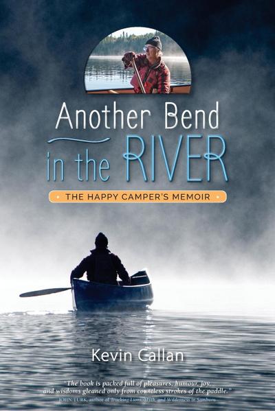 Another Bend in the River, the Happy Camper’s Memoir