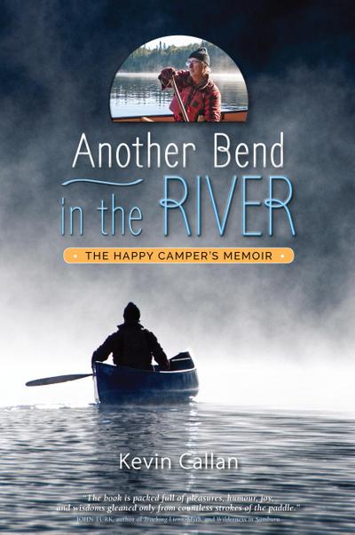 Another Bend in the River, the Happy Camper’s Memoir