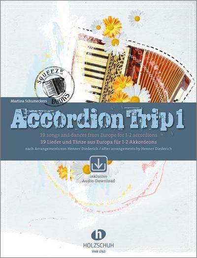 Accordion Trip 1: 39 Lieder und Tänze aus Europa für 1-2 Akkordeons. Mit Download-Codes für Audios.