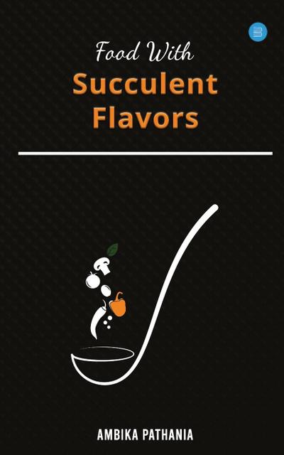 Food With Succulent Flavors