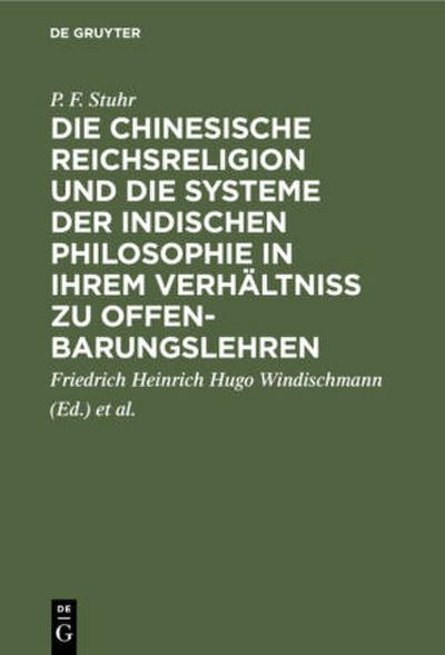 Die chinesische Reichsreligion und die Systeme der indischen Philosophie in ihrem Verhältniß zu Offenbarungslehren