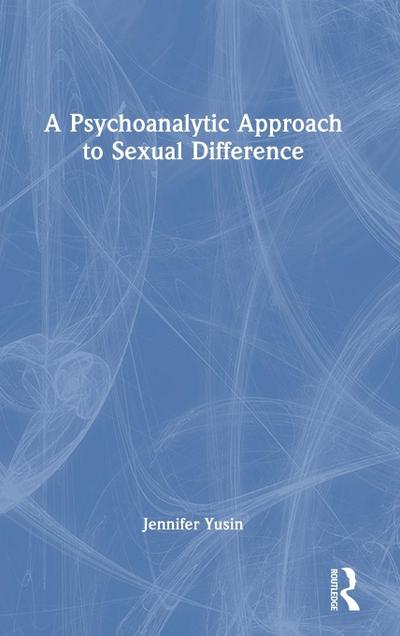 A Psychoanalytic Approach to Sexual Difference