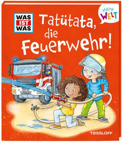 WAS IST WAS Meine Welt Band 12 Tatütata, die Feuerwehr!
